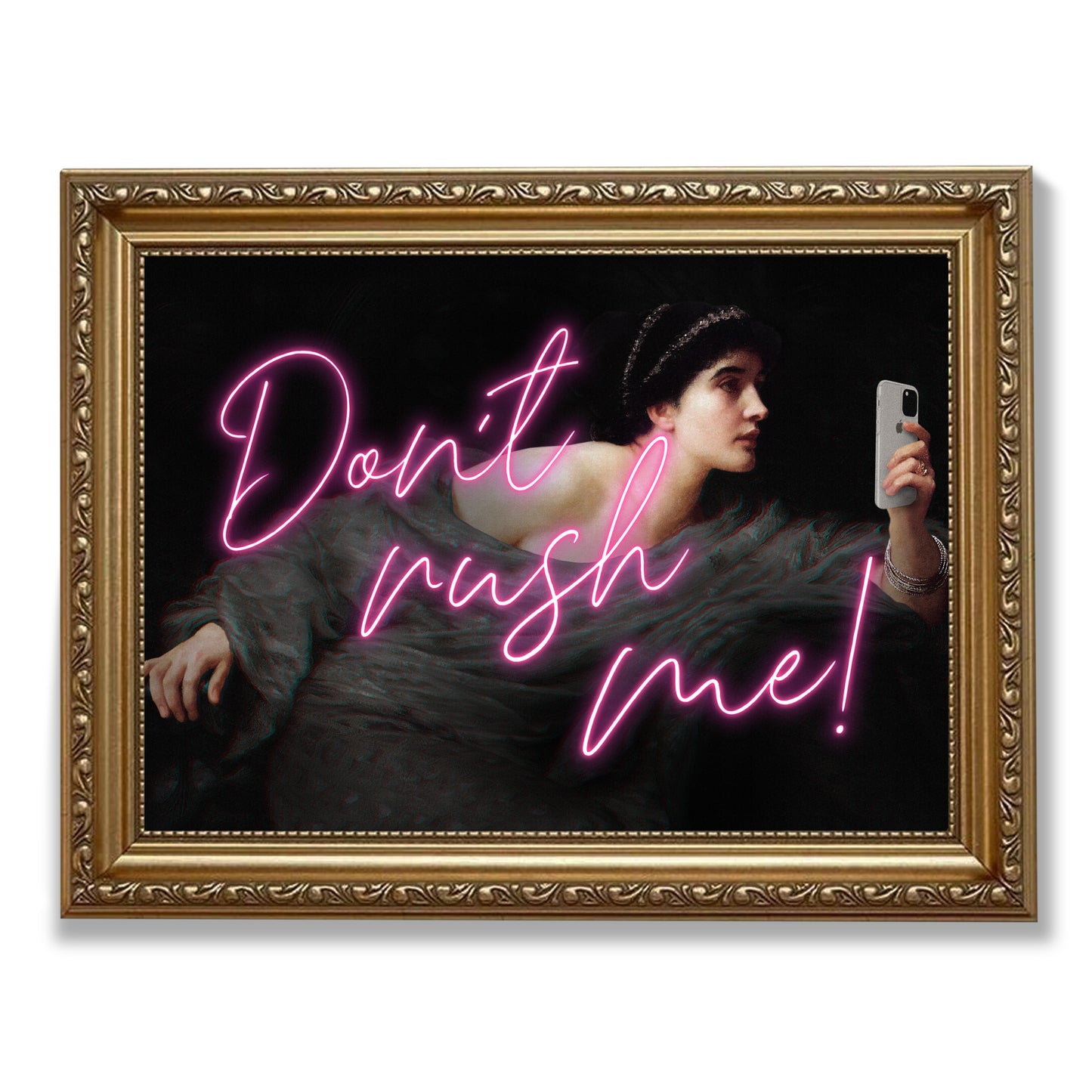 Don't Rush Me! Print